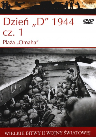 Wielkie Bitwy II Wojny Światowej 26: Dzień "D" 1944 cz.1 Plaża "Omaha" [książka]+[DVD]