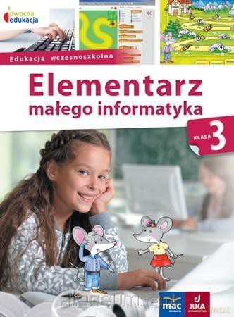 Elementarz małego informatyka szkoła podstawowa 3 Podręcznik - Anna Stankiewicz-Chatys, Ewelina Włodarczyk [KSIĄŻKA]