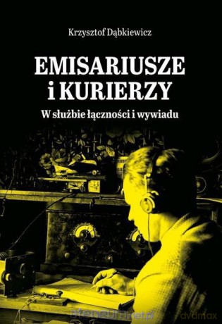 Emisariusze i kurierzy - Krzysztof Dąbkiewicz [KSIĄŻKA]