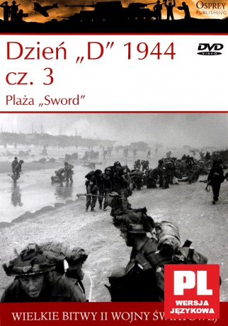 Wielkie Bitwy II Wojny Światowej 28: Dzień "D" 1944 cz.3 Plaża "Sword" [książka]+[DVD]