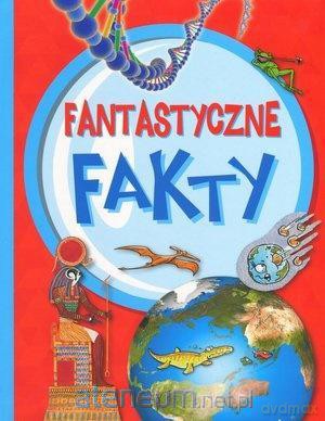 Fantastyczne fakty - Chris Oxlade, Catherine Chambers [KSIĄŻKA]