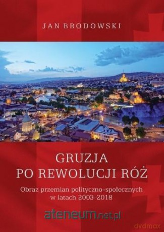Gruzja po Rewolucji Róż - Jan Brodowski [KSIĄŻKA]