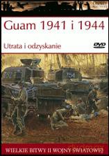 Wielkie Bitwy II Wojny Światowej 32: Guam 1941 i 1944 Utrata i odzyskanie [książka]+[DVD]