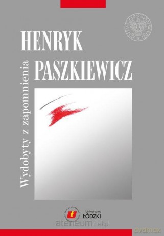 Henryk Paszkiewicz wydobyty z zapomnienia [KSIĄŻKA]