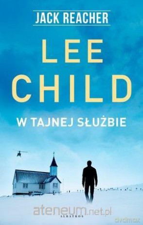 Jack Reacher: W tajnej służbie - Lee Child [KSIĄŻKA]