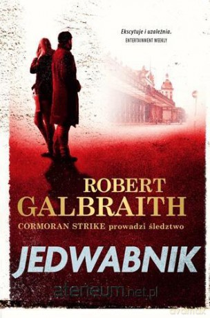 Jedwabnik - Robert Galbraith [KSIĄŻKA]