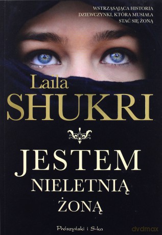 Jestem nieletnią żoną - Laila Shukri [KSIĄŻKA]