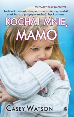 Kochaj mnie, mamo - Casey Watson [KSIĄŻKA]