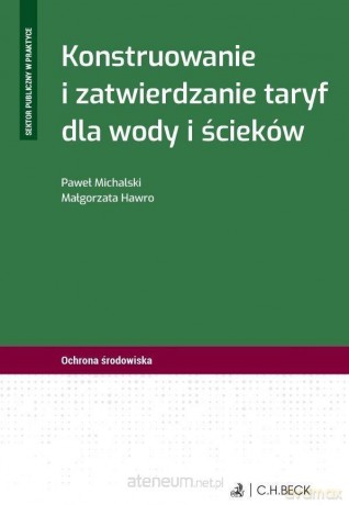 Konstruowanie i zatwierdzanie taryf dla wody - Małgorzata Hawro, Paweł Michalski [KSIĄŻKA]