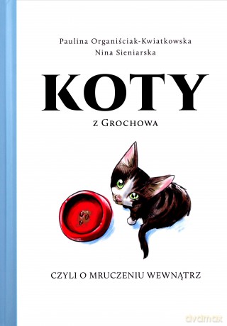 Koty z Grochowa, czyli o mruczeniu wewnątrz [KSIĄŻKA]