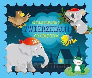 Krótkie historie o zwierzętach na dobranoc [KSIĄŻKA]