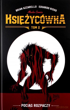 Księżycówka (Tom 2) Pociąg rozpaczy - Brian Azzarello, Eduardo Risso [KOMIKS]
