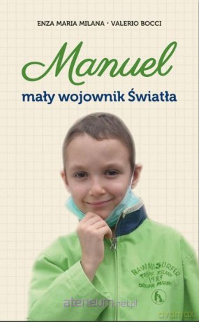 Manuel. Mały wojownik Światła - Enza Maria Milana, Valerio Bocci [KSIĄŻKA]