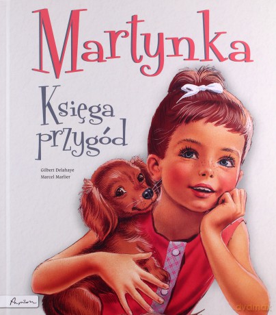 Martynka. Księga przygód - Gilbert Delahaye [KSIĄŻKA]