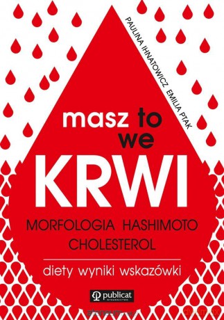 Masz to we krwi - Paulina Ihnatowicz, Emilia Ptak [KSIĄŻKA]