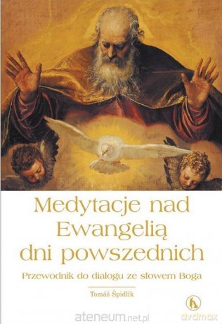 Medytacje nad Ewangelią dni powszednich - Tomas Spidlik [KSIĄŻKA]
