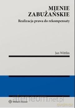 Mienie zabużańskie. Realizacja prawa do rekompensat - Jan Wittlin [KSIĄŻKA]