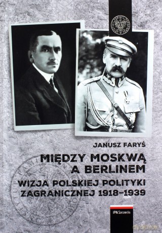 Między Moskwą a Berlinem - Janusz Faryś [KSIĄŻKA]