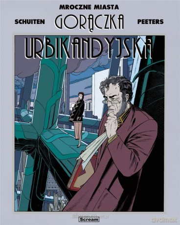 Mroczne Miasta. Urbikandyjska gorączka - Benoit Peeters [KOMIKS]