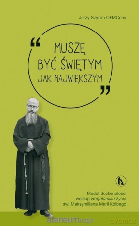 Muszę być świętym jak największym - Jerzy Szyran [KSIĄŻKA]