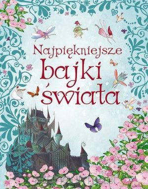 Najpiękniejsze bajki świata [KSIĄŻKA]