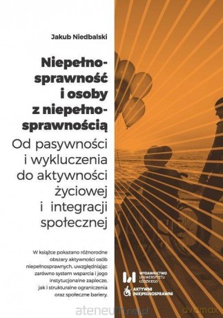 Niepełnosprawność i osoby z niepełnosprawnością - Jakub Niedbalski [KSIĄŻKA]
