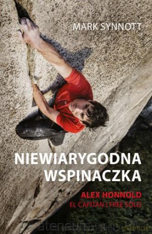 Niewiarygodna wspinaczka - Mark Synnott [KSIĄŻKA]