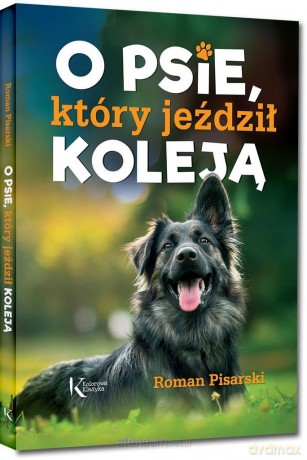 O psie, który jeździł koleją Kolor - Roman Pisarski [KSIĄŻKA]