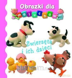 Obrazki dla maluchów - Zwierzęta i ich dzieci - Emilie Beaumont, Nathalie Belineau [KSIĄŻKA]