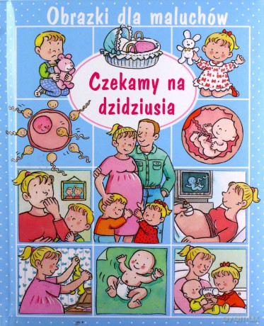 Obrazki dla maluchów. Czekamy na dzidziusia - Emilie Beaumont, Sylvie Michelet [KSIĄŻKA]