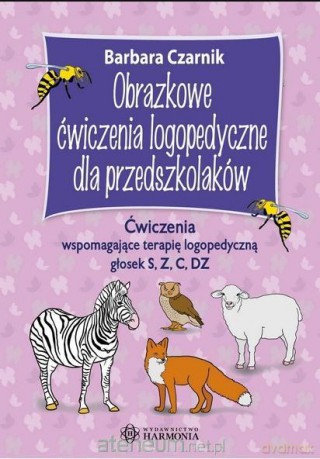 Obrazkowe ćwiczenia logopedyczne dla przedszkolaków. S, z, c, dz - Barbara Czarnik [KSIĄŻKA]
