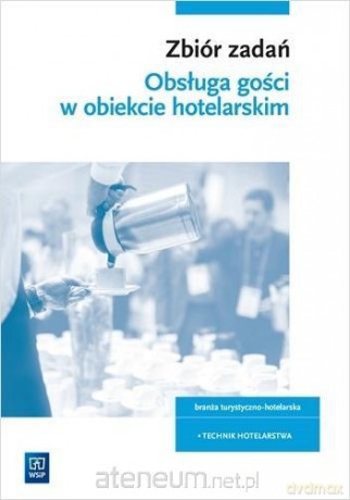 Obsługa gości. Kwal. HGT.03. Zbiór zadań - Witold Drogoń, Bożena Granecka-Wrzosek [KSIĄŻKA]