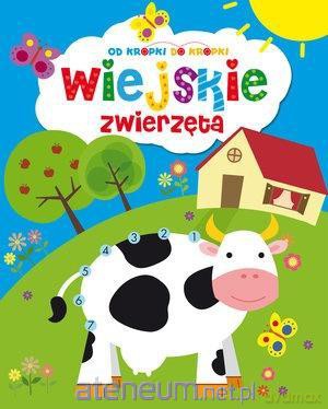 Od kropki do kropki. Wiejskie zwierzęta [KSIĄŻKA]