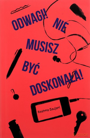 Odwagi! Nie musisz być doskonała! - Saujani Reshma [KSIĄŻKA]