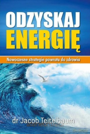 Odzyskaj energię - dr Jacob Teitelbaum [KSIĄŻKA]