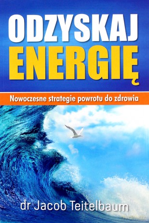 Odzyskaj energię - dr Jacob Teitelbaum [KSIĄŻKA]