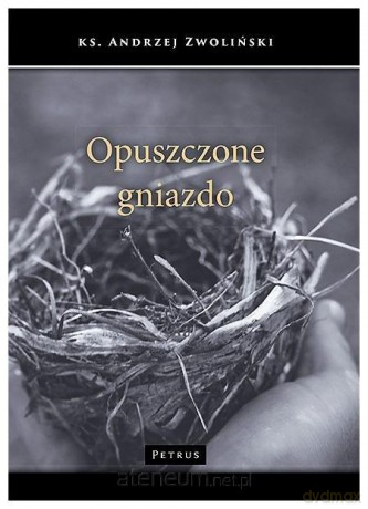 Opuszczone gniazdo - Andrzej Zwoliński [KSIĄŻKA]