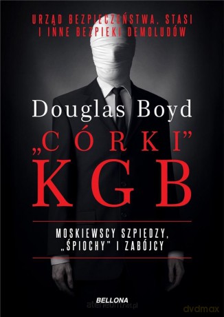 Organizacje-córki KGB - Douglas Boyd [KSIĄŻKA]