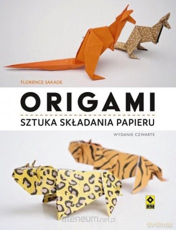 Origami. Sztuka składania papieru - Florence Sekade [KSIĄŻKA]