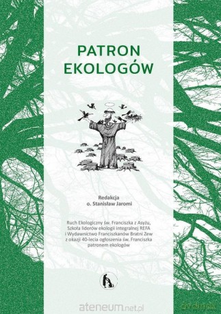 Patron ekologów - Stanisław Jaromi OFMConv [KSIĄŻKA]