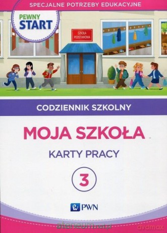 Pewny start. Codziennik szkolny 3 Moja szkoła [KSIĄŻKA]