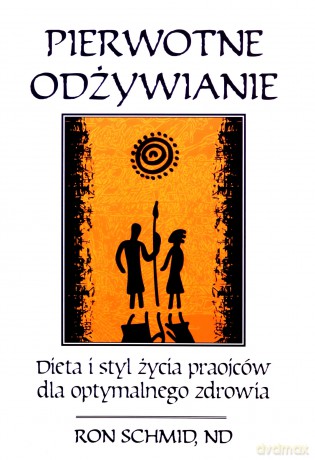 Pierwotne odżywianie - Ron Schmid [KSIĄŻKA]