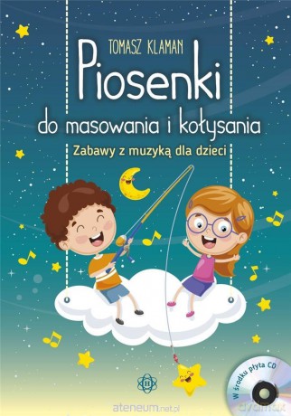 Piosenki do masowania i kołysania - Tomasz Klaman [KSIĄŻKA]