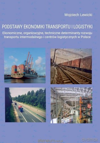 Podstawy ekonomiki transportu i logistyki - Wojciech Lewicki [KSIĄŻKA]