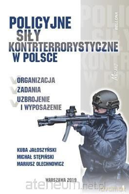 Policyjne siły kontrterrorystyczne w Polsce [KSIĄŻKA]