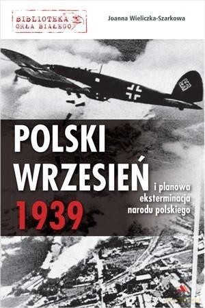 Polski wrzesień 1939 - Joanna Wieliczka-Szarkowa [KSIĄŻKA]