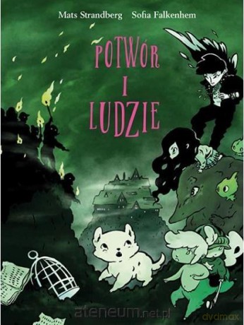 Potwór i ludzie - Mats Strandberg, Sofia Falkenhem [KSIĄŻKA]