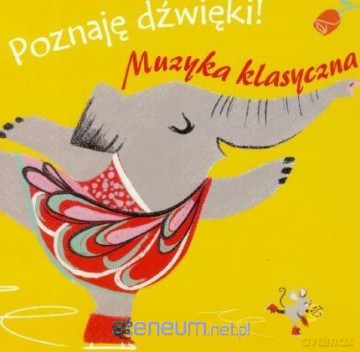 Poznaję dźwięki! Muzyka klasyczna [KSIĄŻKA]