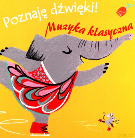 Poznaję dźwięki! Muzyka klasyczna [KSIĄŻKA]
