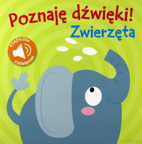Poznaję dźwięki! Zwierzęta [KSIĄŻKA]